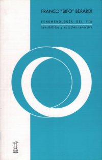 cover of the book Fenomenología del fin : sensibilidad y mutación conectiva