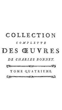 cover of the book Oeuvres d'histoire naturelle et de philosophie de Charles Bonnet. T. 4, Contemplation de la nature.