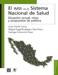 cover of the book El IMSS en el Sistema Nacional de Salud situación actual, retos y propuestas de política