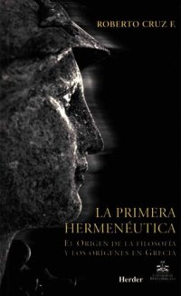 cover of the book La primera hermenéutica : el Origen de la filosofía y los orígenes en Grecia