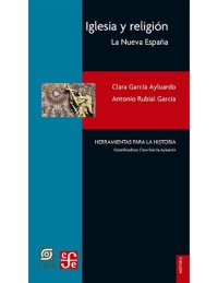 cover of the book Iglesia y religión. La Nueva España (Historia / History) (Spanish Edition)