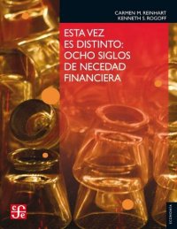 cover of the book Esta vez es distinto. Ocho siglos de necedad financiera