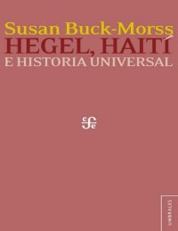 cover of the book Hegel, Haití y la historia universal