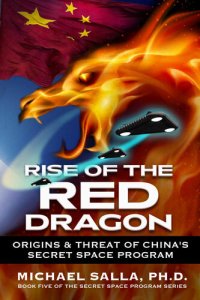 cover of the book Rise of the Red Dragon: Origins & Threat of China's Secret Space Program