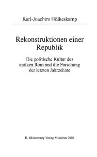 cover of the book Rekonstruktionen einer Republik: die politische Kultur des antiken Rom und die Forschung der letzten Jahrzehnte