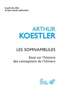 cover of the book Les Somnambules: Essai Sur l'Histoire des Conceptions de l'Univers