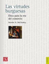 cover of the book Las virtudes burguesas. Ética para la era del comercio