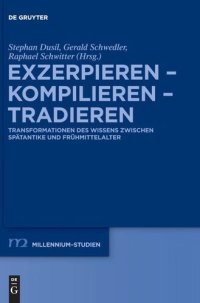 cover of the book Exzerpieren - Kompilieren - Tradieren: Transformationen des Wissens zwischen Spätantike und Frühmittelalter