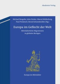 cover of the book Europa im Geflecht der Welt: Mittelalterliche Migrationen in globalen Bezügen