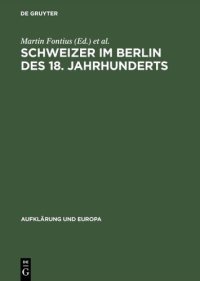 cover of the book Schweizer im Berlin des 18. Jahrhunderts: Internationale Fachtagung, 25. bis 28. Mai 1994 in Berlin