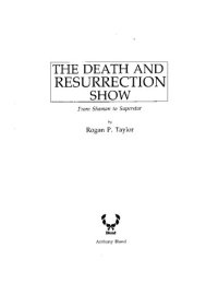 cover of the book The Death and Resurrection Show: From Shaman to Superstar