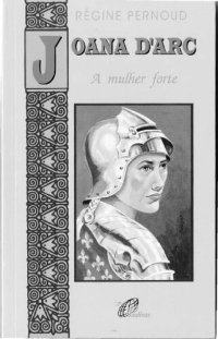 cover of the book Joana D'Arc, a mulher forte