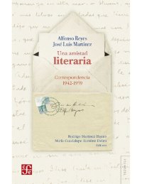 cover of the book Una amistad literaria. Correspondencia 1942-1959 (Tezontle) (Spanish Edition)