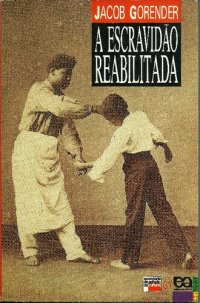 cover of the book A escravidão reabilitada