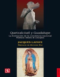 cover of the book Quetzalcóatl y Guadalupe. La formación de la conciencia nacional en México.