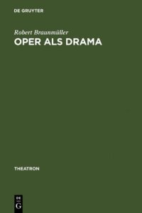 cover of the book Oper als Drama: Das >realistische Musiktheater< Walter Felsensteins