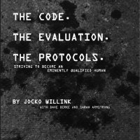 cover of the book The Code. the Evaluation. the Protocols: Striving to Become an Eminently Qualified Human