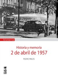 cover of the book Historia y memoria: 2 de abril de 1957