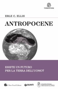 cover of the book Antropocene. Esiste un futuro per la terra dell'uomo?