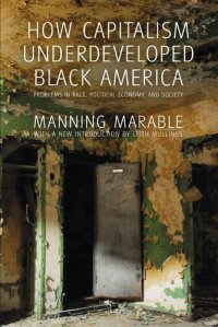 cover of the book How capitalism underdeveloped Black America : problems in race, political economy, and society