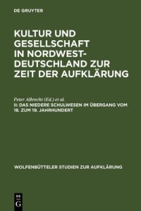 cover of the book Kultur und Gesellschaft in Nordwestdeutschland zur Zeit der Aufklärung: Das niedere Schulwesen im Übergang vom 18. zum 19. Jahrhundert