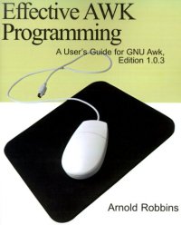 cover of the book Effective Awk Programming: A User's Guide for Gnu Awk, Edition 1.0.3