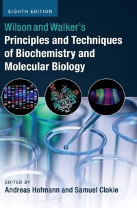 cover of the book Wilson and Walker's Principles and Techniques of Biochemistry and Molecular Biology