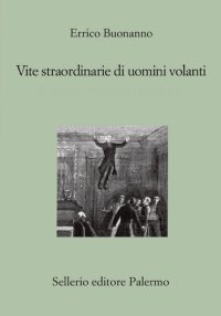 cover of the book Vite straordinarie di uomini volanti