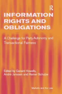 cover of the book Information Rights And Obligations: A Challenge For Party Autonomy And Transactional Fairness