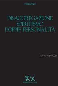 cover of the book Disaggregazione spiritismo doppie personalità