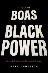 cover of the book From Boas to Black Power: Racism, Liberalism, and American Anthropology