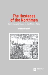 cover of the book The Hostages of the Northmen: From the Viking Age to the Middle Ages