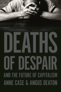 cover of the book Deaths of Despair and the Future of Capitalism