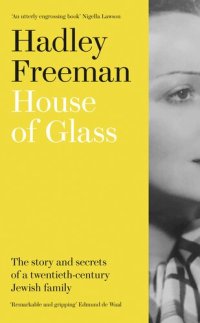 cover of the book House of Glass: The Story And Secrets Of A Twentieth-Century Jewish Family