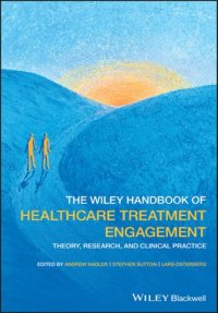 cover of the book The Wiley Handbook of Healthcare Treatment Engagement: Theory, Research, and Clinical Practice