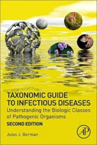 cover of the book Taxonomic Guide to Infectious Diseases: Understanding the Biologic Classes of Pathogenic Organisms