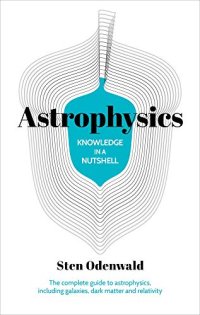 cover of the book Knowledge in a Nutshell: Astrophysics: The complete guide to astrophysics, including galaxies, dark matter and relativity