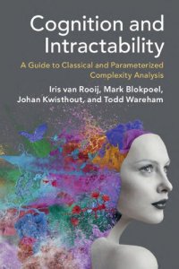 cover of the book Cognition and Intractability: A Guide to Classical and Parameterized Complexity Analysis