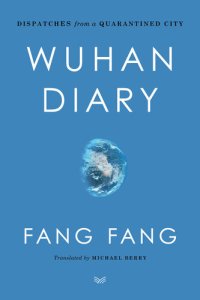 cover of the book Wuhan Diary: Dispatches from a Quarantined City