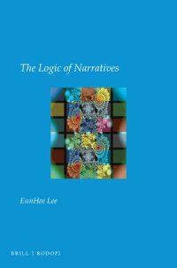 cover of the book The Logic of Narratives