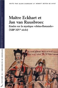 cover of the book Maître Eckhart et Jan van Ruusbroec: études sur la mystique « rhéno-flamande » (XIIIe-XIVe siècle)