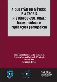 cover of the book A questão do método e a teoria histórico-cultural: bases teóricas e implicações pedagógicas