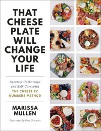 cover of the book Creative Gatherings and Self-Care with the Cheese By Numbers Method