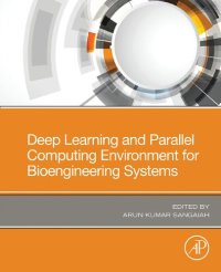 cover of the book Deep Learning and Parallel Computing Environment for Bioengineering Systems