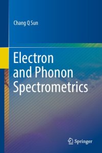 cover of the book Electron and Phonon Spectrometrics