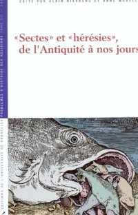 cover of the book « Sectes » et « hérésies », de l'Antiquité à nos jours