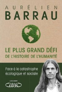 cover of the book Le plus grand défi de l'histoire de l'humanité - Face à la catastrophe écologique et sociale