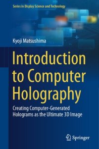 cover of the book Introduction to Computer Holography: Creating Computer-Generated Holograms As the Ultimate 3D Image