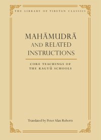 cover of the book Mahamudra and Related Instructions: Core Teachings of the Kagyu Schools