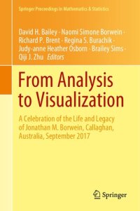 cover of the book From Analysis to Visualization: A Celebration of the Life and Legacy of Jonathan M. Borwein, Callaghan, Australia, September 2017 (Springer Proceedings in Mathematics & Statistics)